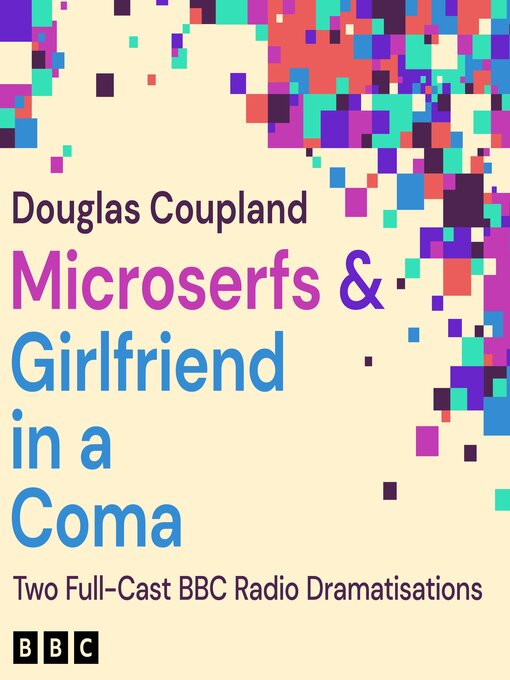 Title details for Microserfs & Girlfriend in a Coma by Douglas Coupland - Available
